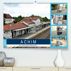 ACHIM – eine sehenswerte Kleinstadt (Premium, hochwertiger DIN A2 Wandkalender 2021, Kunstdruck in Hochglanz) von Klünder,  Günther