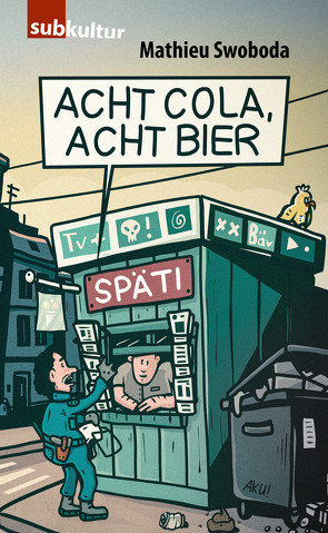 Acht Cola, acht Bier! von Swoboda,  Mathieu