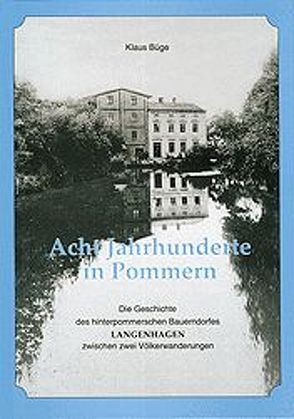 Acht Jahrhunderte in Pommern von Büge,  Klaus