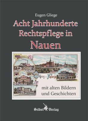 Acht Jahrhunderte Rechtspflege in Nauen von Gliege,  Eugen, Pressezeichner GbR Gliege,  Eugen und Constanze