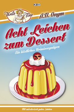 Acht Leichen zum Dessert von Godazgar,  Peter, Heinrichs,  Kathrin, Henn,  Carsten Sebastian, Kehrer,  Jürgen, Kramp,  Ralf, Kruse,  Tatjana, Lüpkes,  Sandra, Trinkaus,  Sabine