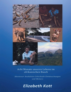 Acht Monate unseres Lebens im afrikanischen Busch von Angelika Fleckenstein,  Spotstock.de,  Angelika Fleckenstein, , Kott,  Elizabeth