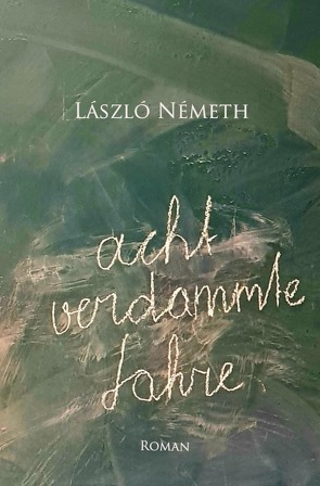 Acht verdammte Jahre von Németh,  László