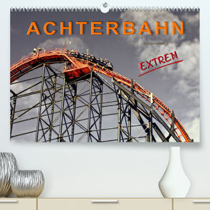 Achterbahn – extrem (Premium, hochwertiger DIN A2 Wandkalender 2023, Kunstdruck in Hochglanz) von Roder,  Peter