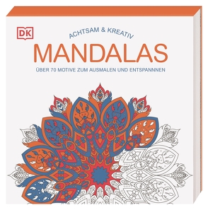 Achtsam & Kreativ. Mandalas