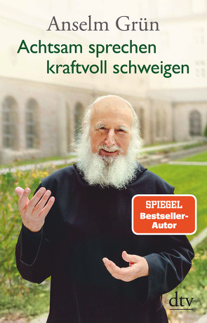 Achtsam sprechen – kraftvoll schweigen von Grün,  Anselm