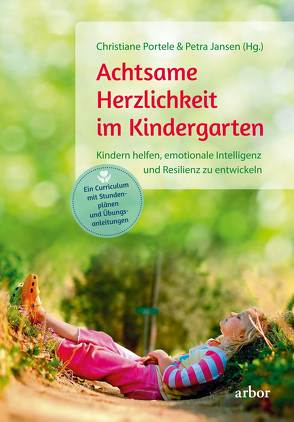 Achtsame Herzlichkeit im Kindergarten von Jansen,  Petra, Portele,  Christiane