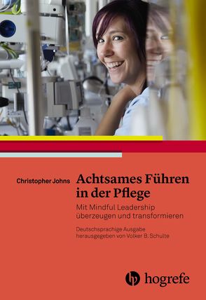 Achtsames Führen in der Pflege von Herrmann,  Michael, Johns,  Christopher