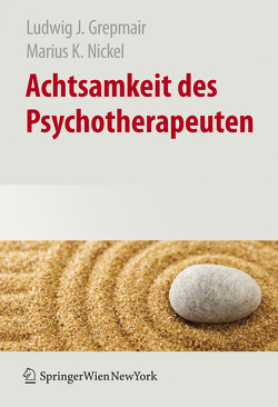 Achtsamkeit des Psychotherapeuten von Grepmair,  Ludwig, Nickel,  Marius