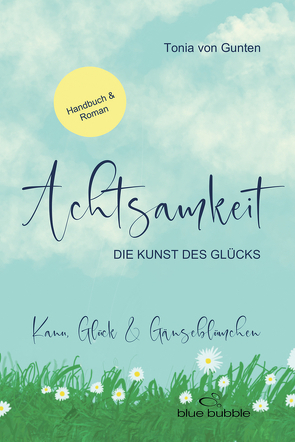 Achtsamkeit, die Kunst des Glücks von Gunten,  Tonia von