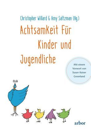 Achtsamkeit für Kinder und Jugendliche von Baumann,  Lisa, Kaiser Greenland,  Susan, Saltzman,  Amy, Willard,  Christopher