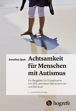 Achtsamkeit für Menschen mit Autismus von Bonn,  Susanne, Spek,  Annelies