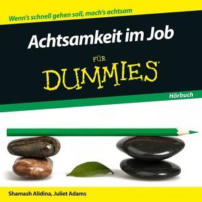 Achtsamkeit im Job für Dummies Hörbuch von Adams,  Juliet, Alidina,  Shamash