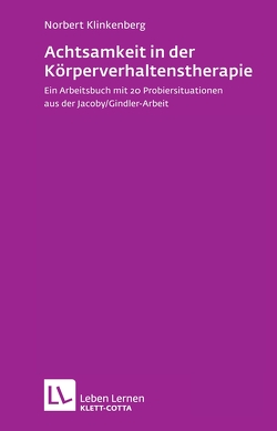 Achtsamkeit in der Körperverhaltenstherapie (Leben Lernen, Bd. 197) von Klinkenberg,  Norbert