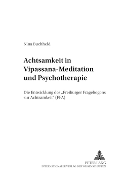 Achtsamkeit in Vipassana-Meditation und Psychotherapie von Buchheld,  Nina