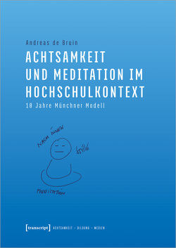 Achtsamkeit und Meditation im Hochschulkontext von de Bruin,  Andreas