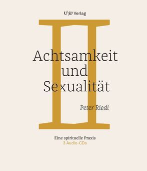 Achtsamkeit und Sexualität von Riedl,  Peter