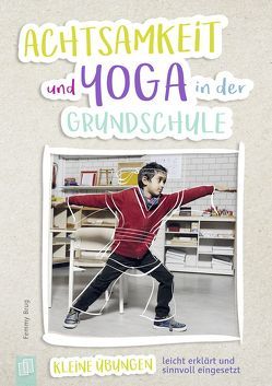 Achtsamkeit und Yoga in der Grundschule von Brug,  Femmy, Steinbach,  Gabriele