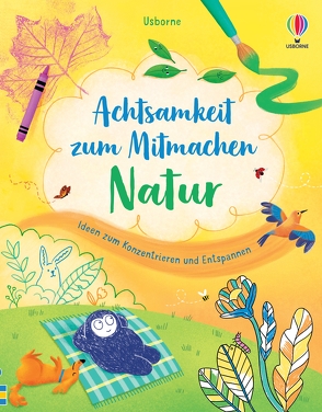 Achtsamkeit zum Mitmachen: Natur von Cope,  Lizzie, Crowe,  Ada, James,  Alice, Mab,  Heloise