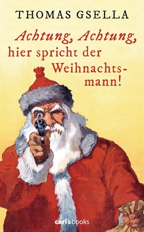 Achtung, Achtung, hier spricht der Weihnachtsmann! von Gsella,  Thomas