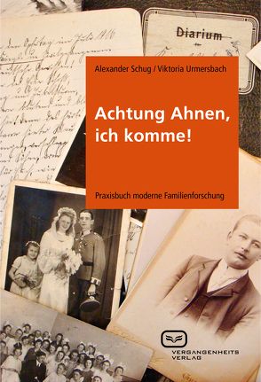 Achtung Ahnen, ich komme! von Schug,  Alexander, Urmersbach,  Viktoria