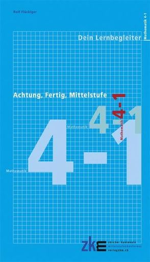 Achtung, fertig, Mittelstufe Quartalsheft 4-1 Mathematik von Flückiger,  Rolf
