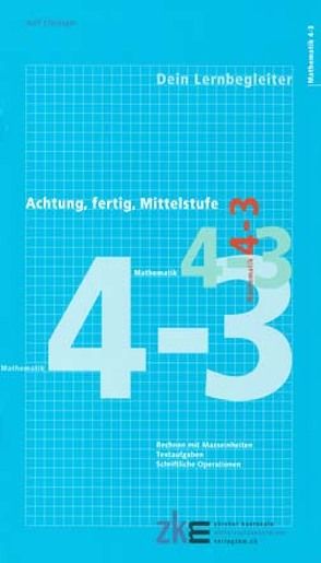 Achtung, fertig, Mittelstufe, Quartalsheft 4-3 Mathematik von Flückiger,  Rolf