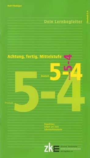 Achtung, fertig, Mittelstufe, Quartalsheft 5-4 Deutsch von Flückiger,  Rolf