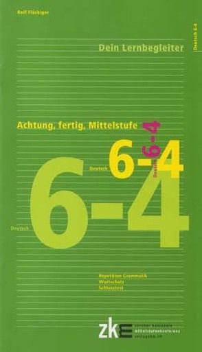 Achtung, fertig, Mittelstufe, Quartalsheft 6-4 Deutsch von Flückiger,  Rolf