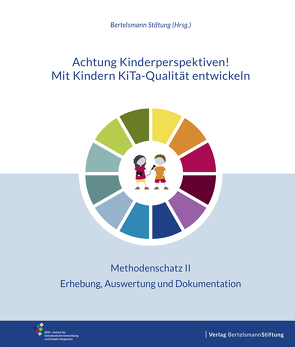 Achtung Kinderperspektiven! Mit Kindern KiTa-Qualität entwickeln – Methodenschatz II