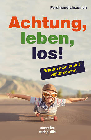 Achtung, leben, los! von Linzenich,  Ferdinand