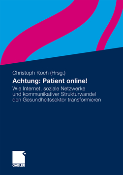 Achtung: Patient online! von Koch,  Christoph