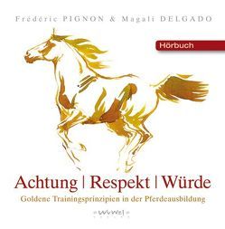 Achtung Respekt Würde (Hörbuch) von Delgado,  Magali, Pignon,  Frédéric
