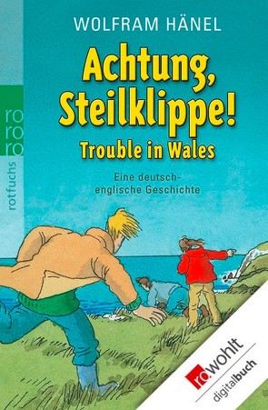 Achtung, Steilklippe! – Trouble in Wales von Hänel,  Wolfram