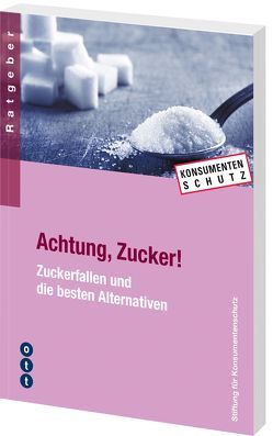 Zucker: Weniger ist mehr von Stiftung für Konsumentenschutz SKS