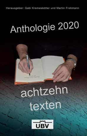 Achtzehn texten von Adam,  Hans, Bohlander-Sahner,  Katja, Buch,  Thea, Eikenberg,  Malte, Flegel,  Eva, Frohmann,  Martin, Hausen,  Joachim, Heckmann,  Lajana, Kremeskötter,  Gabi, Kuhn,  Greta R., Luz,  Monja, Mohamed,  Esther Ben, Neumann,  Edgar Helmut, Noell,  Inge, Norden,  Juli, Reinsch,  Moni, Saretz,  Angelika Marie, Scherer,  Heinz-Josef Jozsy, Wagner,  Tamara