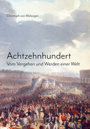 Achtzehnhundert von von Wolzogen,  Christoph