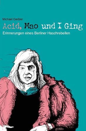 Acid, Mao und I Ging von Geiss,  Michael, Geißler,  Michael, Pannke,  Peter, Pieper,  Werner, Spies,  Miriam, Zöllner,  Melanie