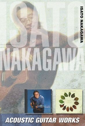 Acoustic Guitar Works von Nakagawa,  Isato