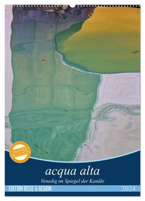 acqua alta – Venedig im Spiegel der Kanäle (Wandkalender 2024 DIN A2 hoch), CALVENDO Monatskalender von Schikore,  Martina