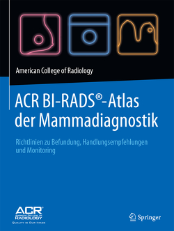 ACR BI-RADS®-Atlas der Mammadiagnostik von American College of Radiology