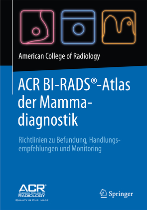 ACR BI-RADS®-Atlas der Mammadiagnostik von American College of Radiology