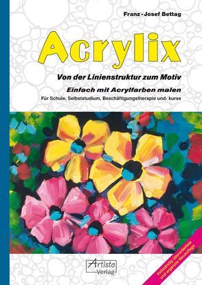 Acrylix von Bettag,  Franz-Josef