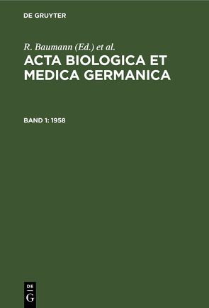 Acta Biologica et Medica Germanica / 1958 von Baumann,  R., Dutz,  H., Graffi,  A.