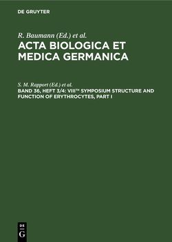 Acta Biologica et Medica Germanica / VIIIth Symposium Structure and Function of Erythrocytes, Part I von Jung,  F., Rapport,  S. M.