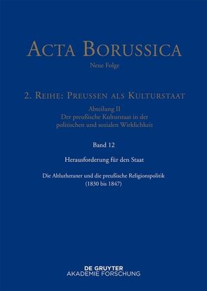 Acta Borussica – Neue Folge. Preußen als Kulturstaat. Der preußische… / Herausforderung für den Staat von Rathgeber,  Christina