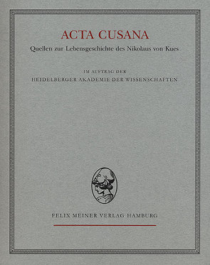 Acta Cusana. Quellen zur Lebensgeschichte des Nikolaus von Kues. Band I, Lieferung 1 von Hallauer,  Hermann, Meuthen,  Erich