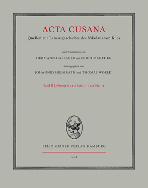 Acta Cusana. Quellen zur Lebensgeschichte des Nikolaus von Kues. Band II, Lieferung 4 von Helmrath,  Johannes, Woelki,  Thomas