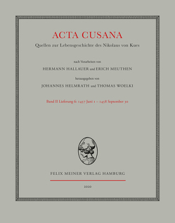 Acta Cusana. Quellen zur Lebensgeschichte des Nikolaus von Kues. Band II, Lieferung 6 von Helmrath,  Johannes, Woelki,  Thomas