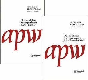 Acta Pacis Westphalicae / Serie II / Die kaiserlichen Korrespondenzen von Ferber,  Magnus Ulrich, Oschmann,  Antje